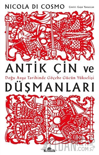 Antik Çin ve Düşmanları Nicola Di Cosmo