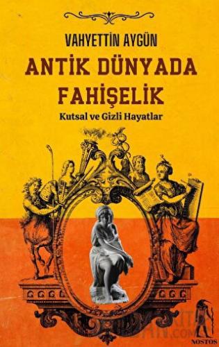 Antik Dünyada Fahişelik Vahyettin Aygün