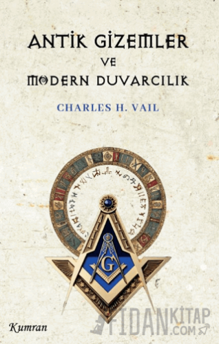 Antik Gizemler ve Modern Duvarcılık Charles H. Vail