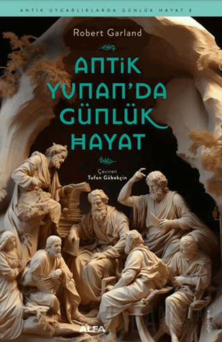 Antik Yunan’da Günlük Hayat Robert Garland