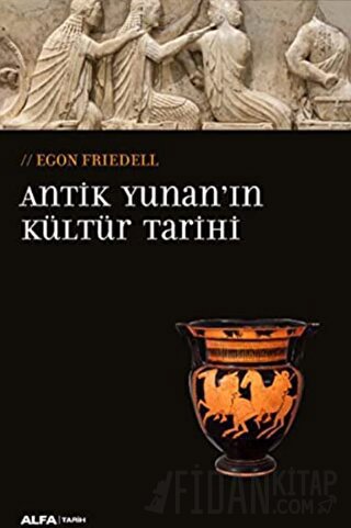 Antik Yunan'ın Kültür Tarihi Egon Friedell