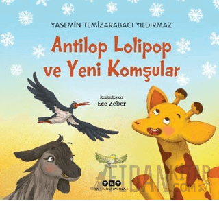 Antilop Lolipop ve Yeni Komşular Yasemin Temizarabacı Yıldırmaz