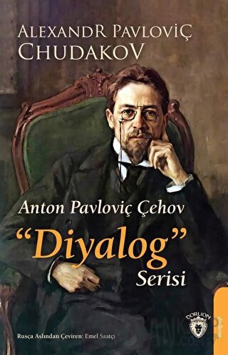 Anton Pavloviç Çehov Diyalog Serisi Alexandr Pavloviç Chudakov