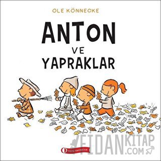 Anton ve Yapraklar Ole Könnecke