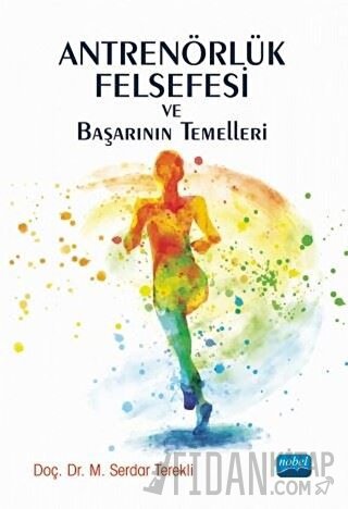 Antrenörlük Felsefesi ve Başarının Temelleri M. Serdar Terekli