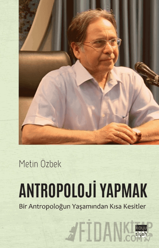 Antropoloji Yapmak Metin Özbek