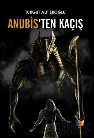 Anubis'ten Kaçış Turgut Alp Eroğlu