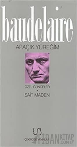 Apaçık Yüreğim Özel Günceler Charles Baudelaire