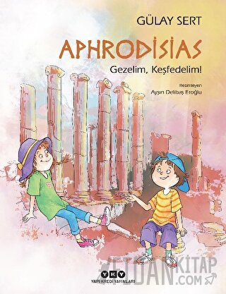 Aphrodisias - Gezelim, Keşfedelim! Gülay Sert