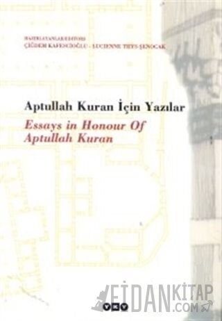 Aptullah Kuran İçin Yazılar Essays in Honour of Aptullah Kuran Çiğdem 