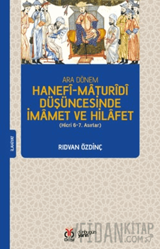 Ara Dönem Hanefi-Maturidi Düşüncesinde İmamet ve Hilafet (Hicri 6-7. A