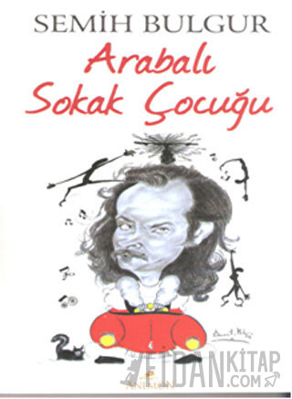 Arabalı Sokak Çocuğu Semih Bulgur