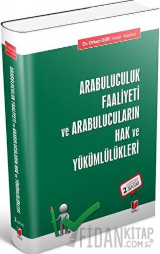 Arabuluculuk Faaliyeti ve Arabulucuların Hak ve Yükümlülükleri Orhan D