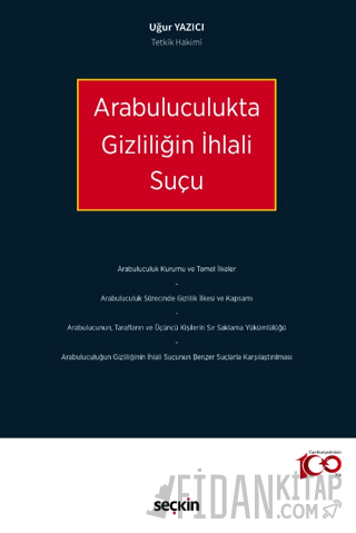 Arabuluculukta Gizliliğin İhlali Suçu Uğur Yazıcı