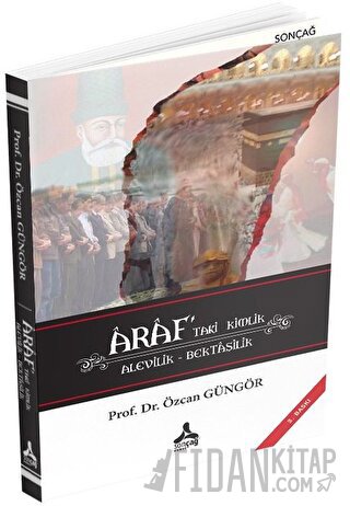 Araf’taki Kimlik Alevilik - Bektaşilik Özcan Güngör