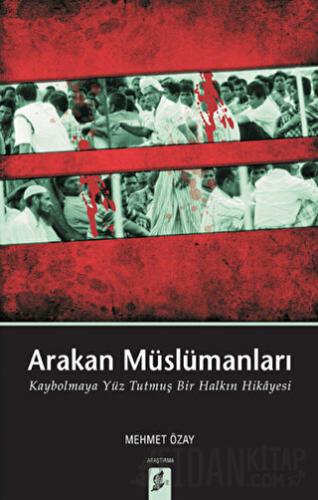 Arakan Müslümanları Mehmet Özay