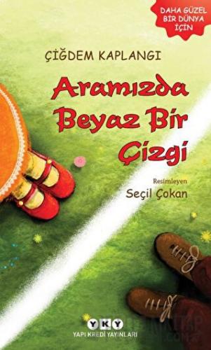 Aramızda Beyaz Bir Çizgi Çiğdem Kaplangı