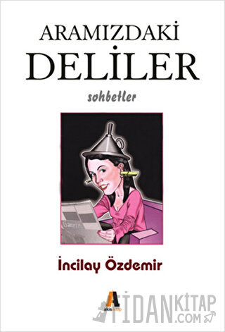 Aramızdaki Deliler İncilay Özdemir