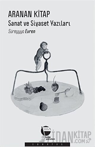 Aranan Kitap: Sanat ve Siyaset Yazıları Süreyyya Evren