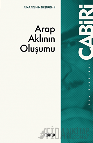 Arap Aklının Oluşumu Muhammed Abid el-Cabiri