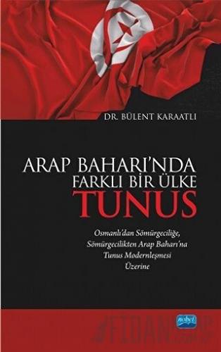 Arap Baharı’nda Farklı Bir Ülke Tunus Bülent Karaatlı