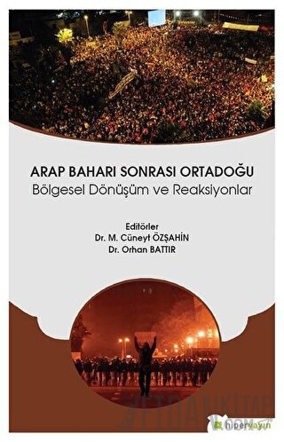 Arap Baharı Sonrası Ortadoğu M. Cüneyt Özşahin