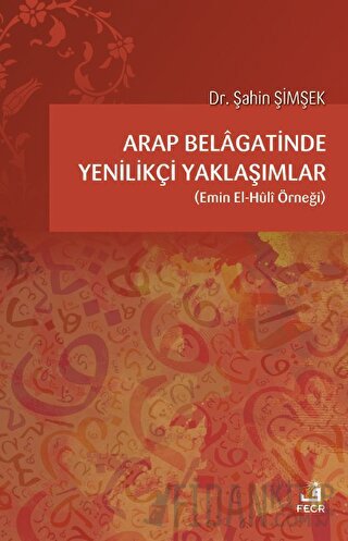 Arap Belagatinde Yenilikçi Yaklaşımlar Şahin Şimşek