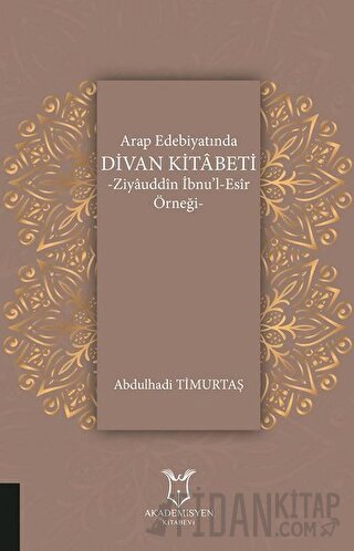 Arap Edebiyatında Divan Kitabeti - Ziyauddin İbnu’l-Esir Örneği Abdulh