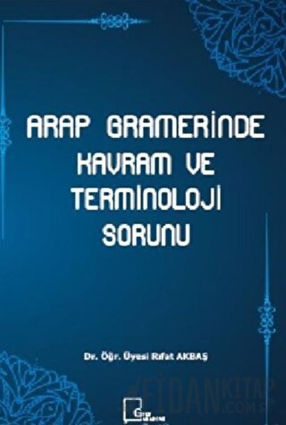 Arap Gramerinde Kavram ve Terminoloji Sorunu Rıfat Akbaş