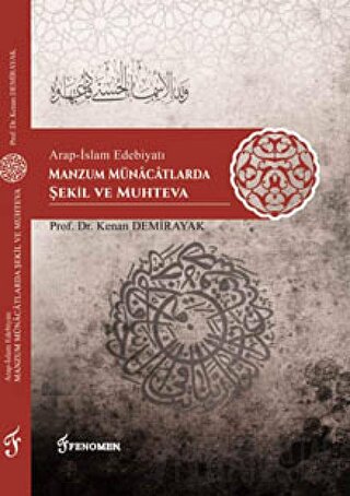 Arap-İslam Edebiyatı Manzum Münacatlarda Şekil ve Muhteva Kenan Demira