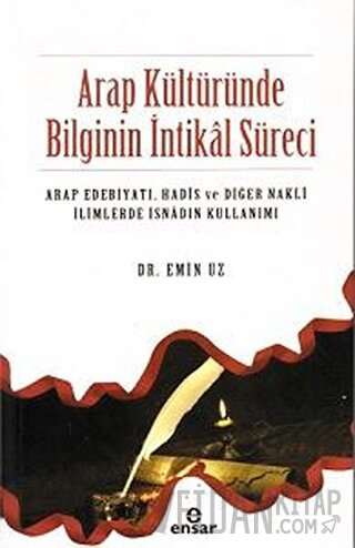 Arap Kültüründe Bilginin İntikal Süreci Emin Uz