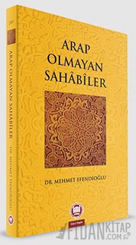 Arap Olmayan Sahabiler Mehmet Efendioğlu