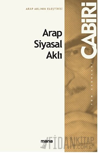 Arap Siyasal Aklı Muhammed Abid el-Cabiri