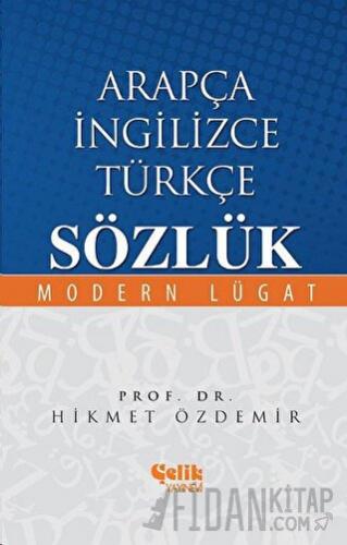 Arapça İngilizce Türkçe Sözlük (Ciltli) Hikmet Özdemir