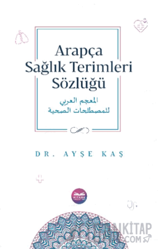 Arapça Sağlık Terimleri Sözlüğü Ayşe Kaş