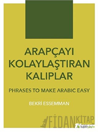 Arapçayı Kolaylaştıran Kalıplar - Phrases To Make Arabic Easy Bekri Es