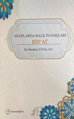 Araplarda Halk İnanışları Bid'at İbrahim Ünalan