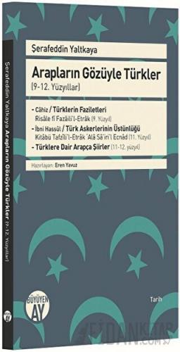 Arapların Gözüyle Türkler - (9-12. Yüzyıllar) Şerafeddin Yaltkaya