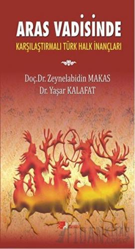 Aras Vadisinde Karşılaştırılmalı Türk Halk İnançları Yaşar Kalafat