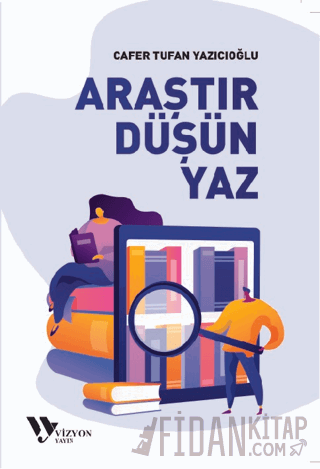 Araştır, Düşün, Yaz Cafer Tufan Yazıcıoğlu