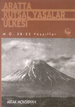 Aratta Kutsal Yasalar Ülkesi M.Ö. 28-22 Yüzyıllar Artak Movsisyan