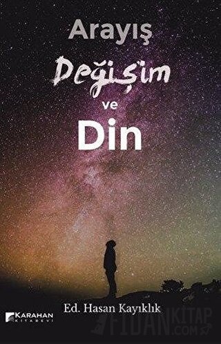 Arayış Değişim ve Din Hasan Kayıklık