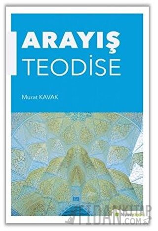 Arayış Teodise Murat Kavaklı