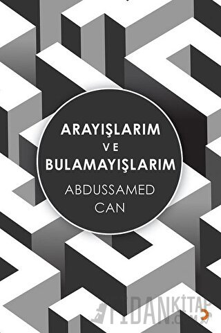 Arayışlarım ve Bulamayışlarım Abdussamed Can