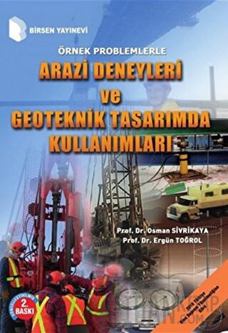 Arazi Deneyleri ve Geoteknik Tasarımda Kullanımları Osman Sivrikaya