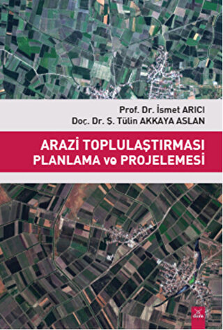 Arazi Toplulaştırması Planlama ve Projelemesi İsmet Arıcı