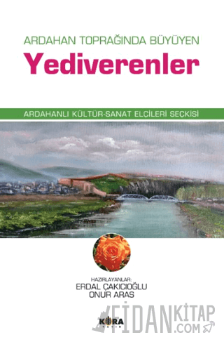 Ardahan Toprağında Büyüyen Yediverenler Erdal Çakıcıoğlu