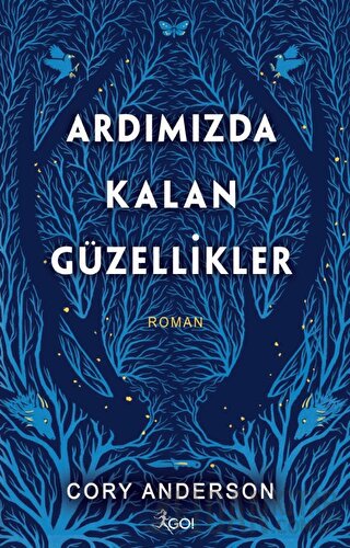 Ardımızda Kalan Güzellikler (Ciltli) Cory Anderson