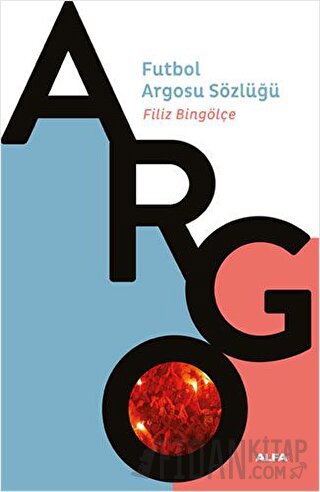 Argo - Futbol Argosu Sözlüğü Filiz Bingölçe