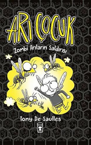 Arı Çocuk - Zombi Arıların Saldırısı (Ciltli) Tony De Saulles